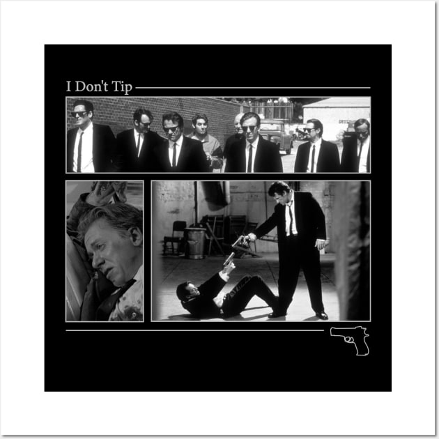 Reservoir Dogs - I Don't Tip Wall Art by Cero